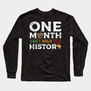 one month cant hold our history Long Sleeve T-Shirt
